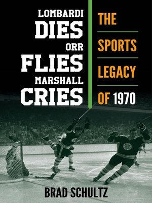 cover image of Lombardi Dies, Orr Flies, Marshall Cries